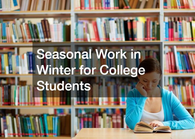Seasonal Work in Winter for College Students